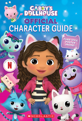 The Official Gabby's Dollhouse Character Guide ... 1546130810 Book Cover