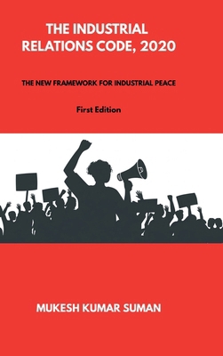 The Industrial Relations Code, 2020: The New Fr... B0GRK71D9W Book Cover
