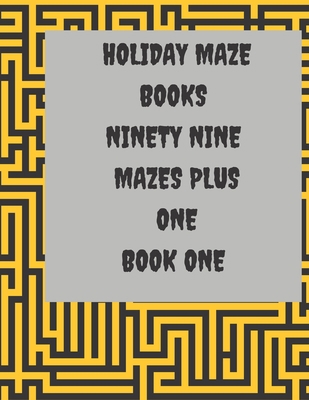 Holiday Maze Books Ninety Nine Mazes Plus One B09HLHZ3X1 Book Cover