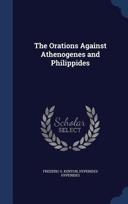 The Orations Against Athenogenes and Philippides 134021539X Book Cover