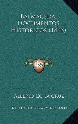 Balmaceda, Documentos Historicos (1893) [Spanish] 116851181X Book Cover