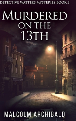 Murdered On The 13th: Large Print Hardcover Edi... [Large Print] 1034142763 Book Cover