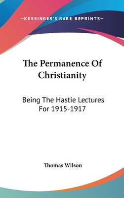 The Permanence Of Christianity: Being The Hasti... 0548542120 Book Cover