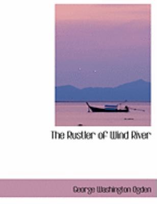 The Rustler of Wind River [Large Print] 1426478852 Book Cover