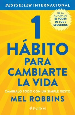 1 Hábito Para Cambiarte La Vida: Cámbialo Todo ... [Spanish] 607569305X Book Cover