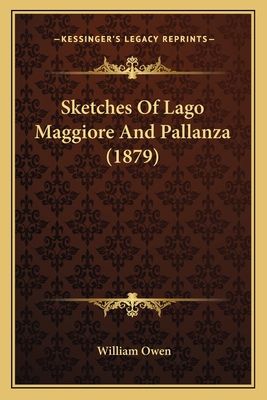 Sketches Of Lago Maggiore And Pallanza (1879) 1164841920 Book Cover