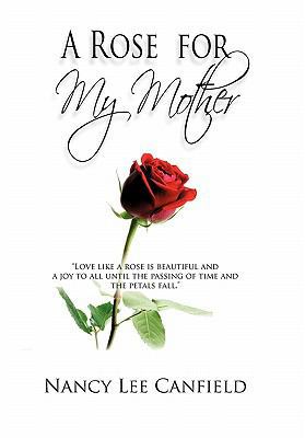 A Rose for My Mother: A Memoir 1450231233 Book Cover