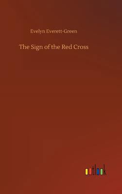 The Sign of the Red Cross 3734055350 Book Cover