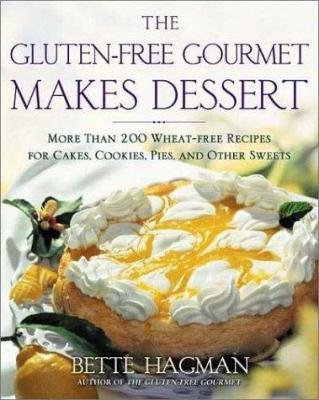 The Gluten-Free Gourmet Makes Dessert: More Tha... 0805068066 Book Cover