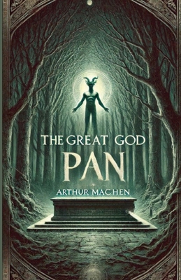 The Great God Pan(Illustrated) 2229609084 Book Cover