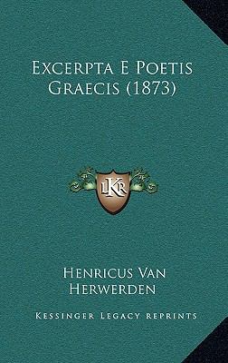 Excerpta E Poetis Graecis (1873) [Latin] 1168373646 Book Cover