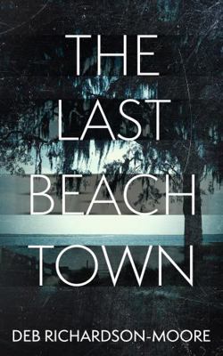 The Last Beach Town 1958231746 Book Cover