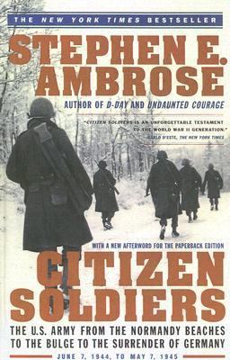 Citizen Soldiers: The U.S. Army from the Norman... 0606251375 Book Cover