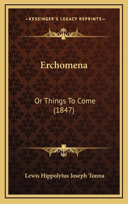 Erchomena: Or Things To Come (1847) 1168954657 Book Cover