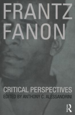 Frantz Fanon: Critical Perspectives 0415189764 Book Cover