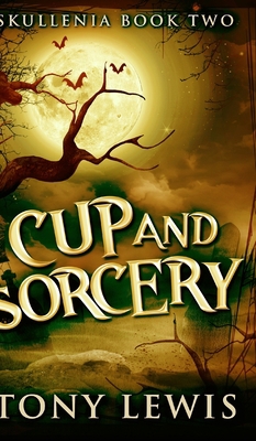 Cup And Sorcery (Skullenia Book 2) 171550108X Book Cover