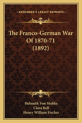 The Franco-German War Of 1870-71 (1892) 1165695820 Book Cover