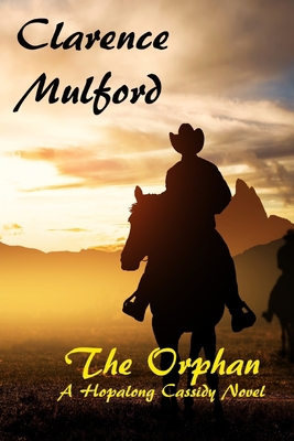 The Orphan A Hopalong Cassidy Novel B087FJD99Y Book Cover