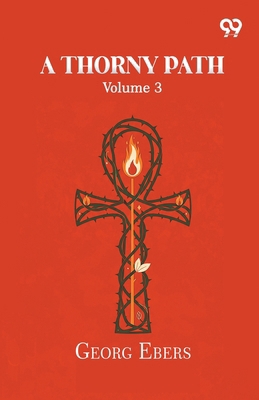 A Thorny Path: Volume 3 9375557359 Book Cover