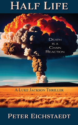 Half Life, Death is a Chain Reaction: A Luke Ja... 1632936615 Book Cover