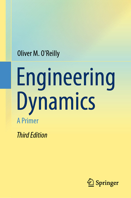 Engineering Dynamics: A Primer 3030117448 Book Cover