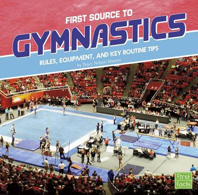 First Source to Gymnastics: Rules, Equipment, a... 1515769453 Book Cover