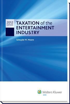 Taxation of the Entertainment Industry, 2012 0808031384 Book Cover