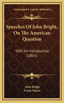 Speeches of John Bright, on the American Questi... 1165019019 Book Cover