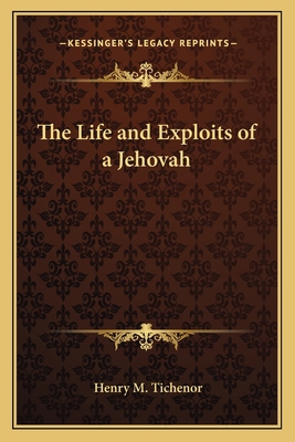 The Life and Exploits of a Jehovah 1162573171 Book Cover