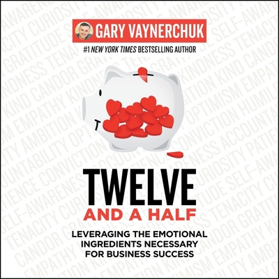 Twelve and a Half: Leveraging the Emotional Ing... B096CNPG2B Book Cover
