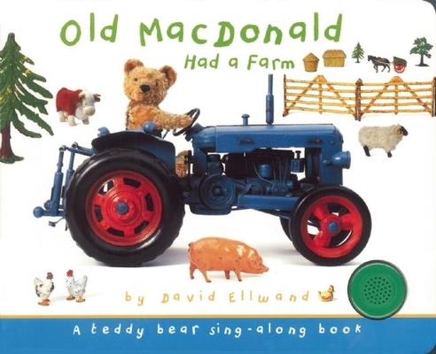 Old MacDonald Had a Farm: A Teddy Bear Sing-Alo... 1607101041 Book Cover