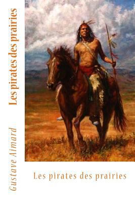 Les pirates des prairies [French] 1725163519 Book Cover