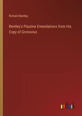 Bentley's Plautine Emendations from His Copy of... 3385326788 Book Cover