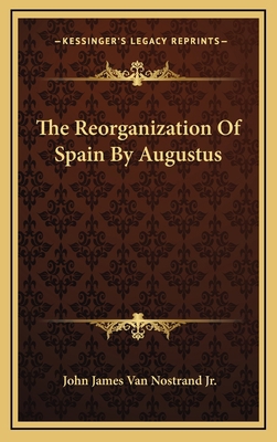 The Reorganization Of Spain By Augustus 1168887747 Book Cover