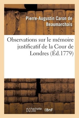 Observations Sur Le Mémoire Justificatif de la ... [French] 2019153491 Book Cover