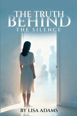 The Truth Behind The Silence 1807191761 Book Cover
