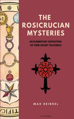 The Rosicrucian Mysteries: An elementary exposi... [Large Print] B0B199TKR7 Book Cover