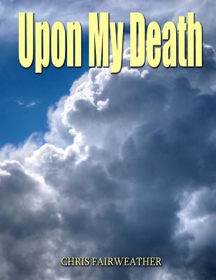 Upon My Death: All those practical things you n... 1544207093 Book Cover