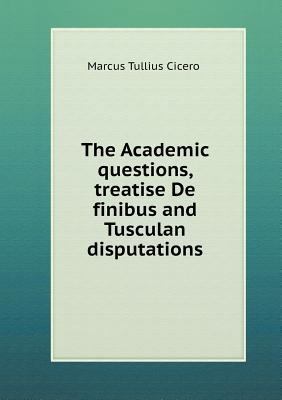 The Academic questions, treatise De finibus and... 5518636059 Book Cover