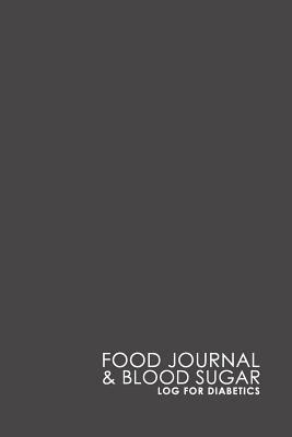 Food Journal & Blood Sugar Log for Diabetics: B... 1987797116 Book Cover