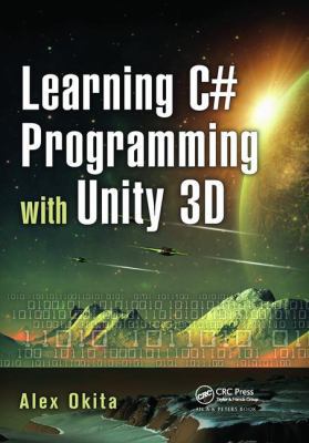 Learning C# Programming with Unity 3D 1138413712 Book Cover