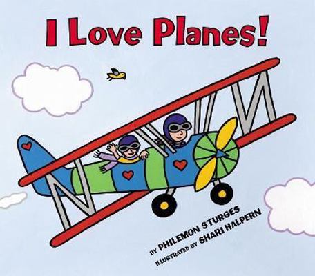 I Love Planes! 006028899X Book Cover