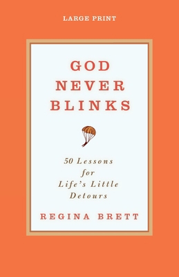 God Never Blinks: 50 Lessons for Life's Little ... [Large Print] 0446566829 Book Cover