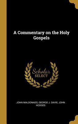A Commentary on the Holy Gospels 101023384X Book Cover