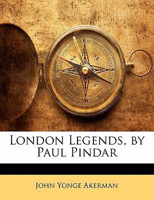 London Legends, by Paul Pindar 1141876280 Book Cover