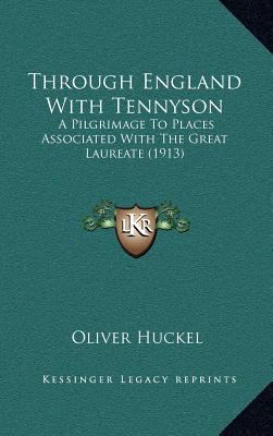 Through England with Tennyson: A Pilgrimage to ... 1164326813 Book Cover