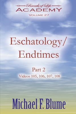 Eschatology / Endtimes: Volume 27 B0B7NYZ492 Book Cover