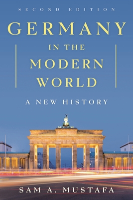 Germany in the Modern World: A New History 1442265132 Book Cover