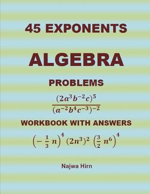 45 Algebra Problems (EXPONENTS) 1090605447 Book Cover