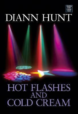 Hot Flashes and Cold Cream: [Large Print] 1585478113 Book Cover